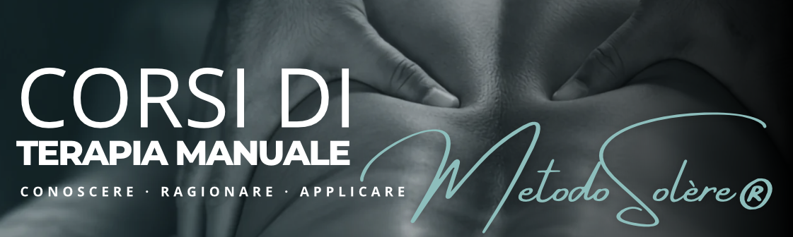 Corsi di Terapia Manuale Metodo SOLÈRE®: conoscere, ragionare, applicare